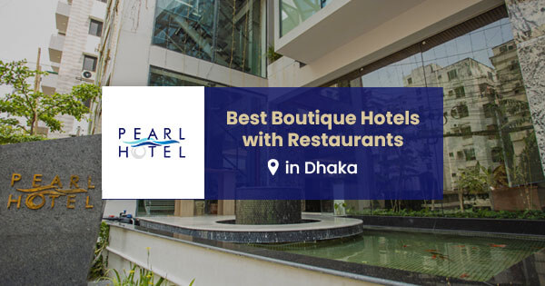 Best boutique hotels with restaurants in Dhaka