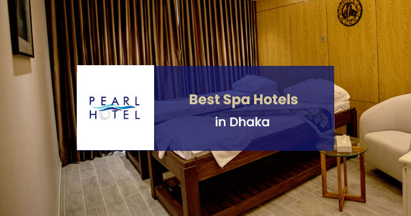 Best Spa Hotels in Dhaka